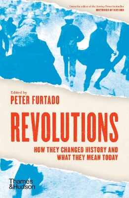 Revolutions: How they changed history and what they mean today book