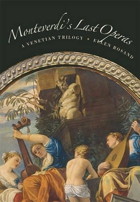 Monteverdi's Last Operas: A Venetian Trilogy book