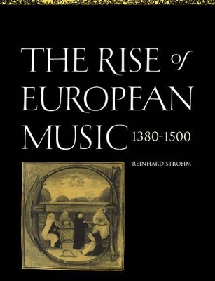 Rise of European Music, 1380-1500 book
