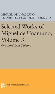 Selected Works of Miguel de Unamuno, Volume 3: Our Lord Don Quixote book