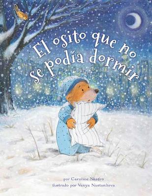The Bear Who Couldn't Sleep: Spanish by Caroline Nastro