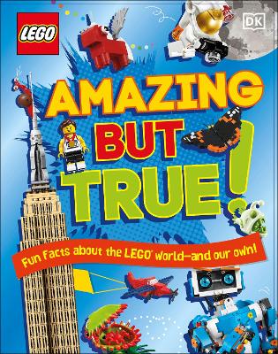 LEGO Amazing But True: Fun Facts About the LEGO World - and Our Own! by Elizabeth Dowsett