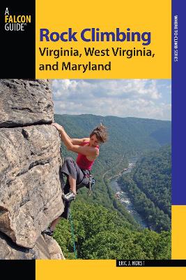Rock Climbing Virginia, West Virginia, and Maryland book