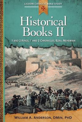 Historical Books II: 1 and 2 Kings, 1 and 2 Chronicles, Ezra, Nehemiah by William Anderson