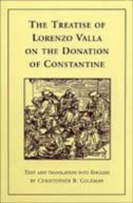 Treatise of Lorenzo Valla on the Donation of Constantine by Christopher B Coleman