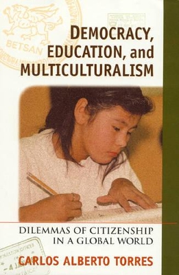 Democracy, Education and Multiculturalism by Carlos Alberto Torres
