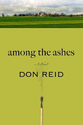 Among the Ashes: A Novel book
