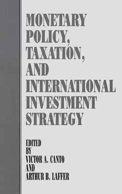 Monetary Policy, Taxation, and International Investment Strategy book