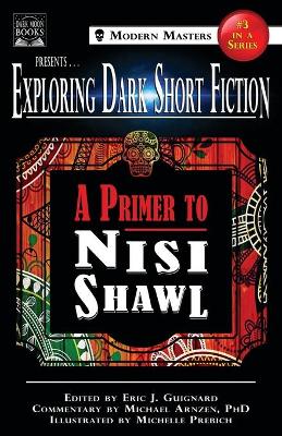 Exploring Dark Short Fiction #3: A Primer to Nisi Shawl by Eric J Guignard