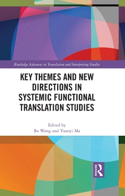 Key Themes and New Directions in Systemic Functional Translation Studies by Bo Wang