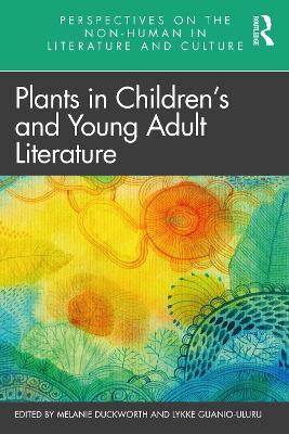 Plants in Children’s and Young Adult Literature by Melanie Duckworth