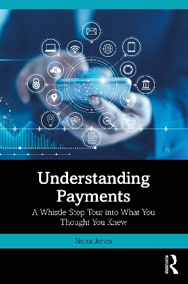 Understanding Payments: A Whistle-Stop Tour into What You Thought You Knew book