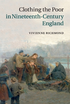 Clothing the Poor in Nineteenth-Century England by Vivienne Richmond