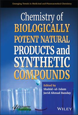 Chemistry of Biologically Potent Natural Products and Synthetic Compounds book