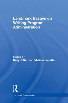 Landmark Essays on Writing Program Administration by Kelly Ritter