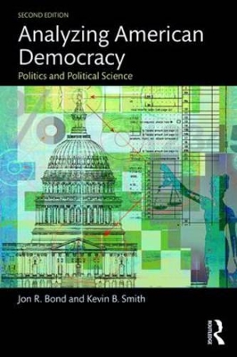 Analyzing American Democracy by Jon R. Bond