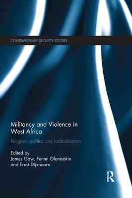 Militancy and Violence in West Africa by James Gow