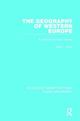 The Geography of Western Europe by Paul L Knox