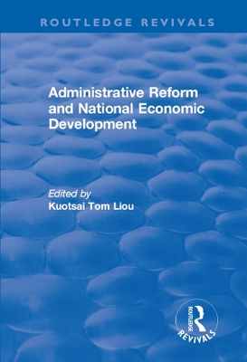 Administrative Reform and National Economic Development by Kuotsai Tom Liou
