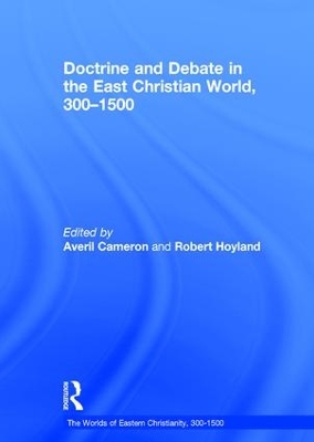 Doctrine and Debate in the East Christian World, 300-1500 book