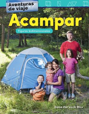 Aventuras de viaje: Acampar: Figuras bidimensionales (Travel Adventures: Cam...) by Dona Herweck Rice