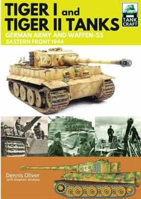 Tiger I and Tiger II: Tanks of the German Army and Waffen-SS book