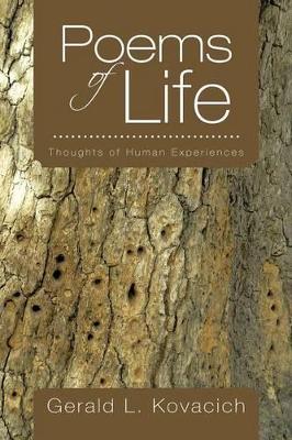 Poems of Life: Thoughts of Human Experiences by Gerald L. Kovacich