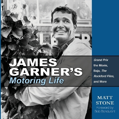 James Garner's Motoring Life by Matt Stone