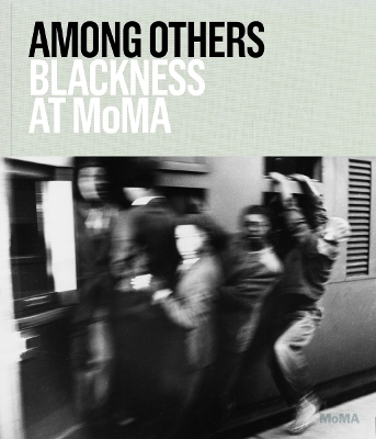 Among Others: Blackness at MoMA book