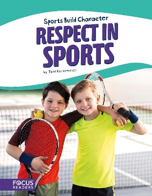 Sports: Respect in Sports by Todd Kortemeier