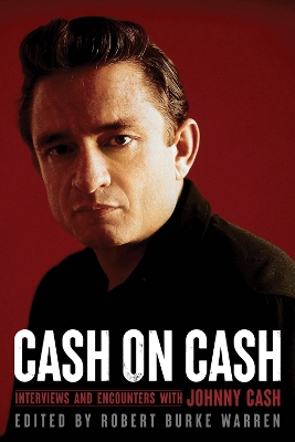 Cash on Cash: Interviews and Encounters with Johnny Cash book