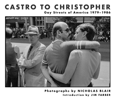 Castro to Christopher: Gay Streets of America 1979-1986 book