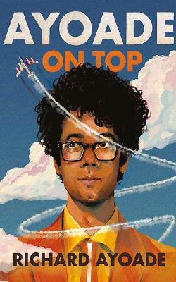Ayoade on Top by Richard Ayoade
