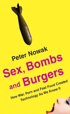 Sex, Bombs and Burgers by Peter Nowak