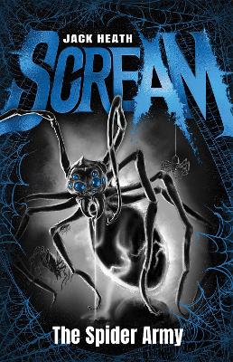 The The Spider Army (Scream #2: Black Edition) by Jack Heath