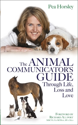 Animal Communicator's Guide Through Life, Loss and Love book