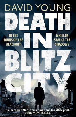 Death in Blitz City: The brilliant WWII crime thriller from the author of Stasi Child book