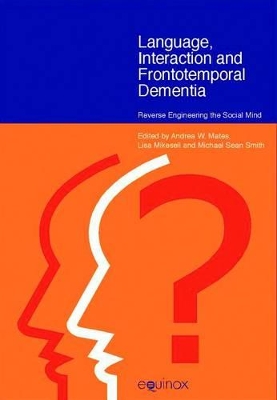 Language Interaction and Frontotemporal Dementia: Reverse Engineering the Social Mind book