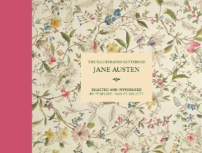 The Illustrated Letters of Jane Austen: Selected and Introduced by Penelope Hughes-Hallett book
