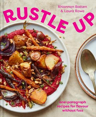 Rustle Up: one-paragraph recipes for flavour without fuss book