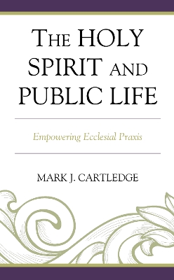 The Holy Spirit and Public Life: Empowering Ecclesial Praxis book