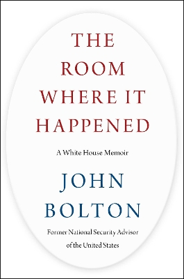 The Room Where It Happened: A White House Memoir book