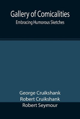 Gallery of Comicalities; Embracing Humorous Sketches book