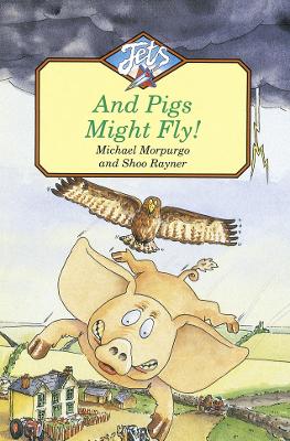 And Pigs Might Fly by Michael Morpurgo