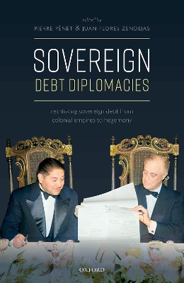 Sovereign Debt Diplomacies: Rethinking sovereign debt from colonial empires to hegemony book