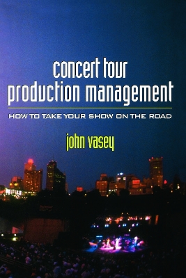 Concert Tour Production Management by John Vasey