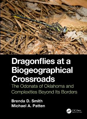 Dragonflies at a Biogeographical Crossroads: The Odonata of Oklahoma and Complexities Beyond Its Borders book