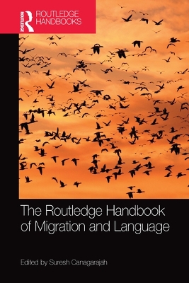 The Routledge Handbook of Migration and Language book