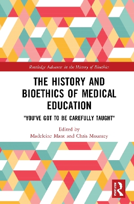 The History and Bioethics of Medical Education: 