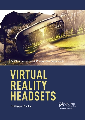 Virtual Reality Headsets - A Theoretical and Pragmatic Approach by Philippe Fuchs